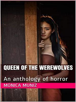 cover image of Queen of the Werewolves an Anthology of Horror